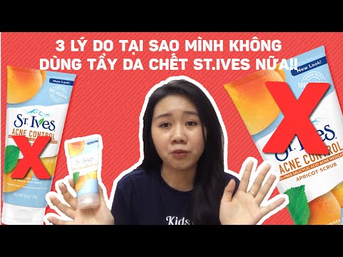 3 LÝ DO TẠI SAO MÌNH KHÔNG DÙNG TẨY TẾ BÀO CHẾT ST.IVES NỮA!!