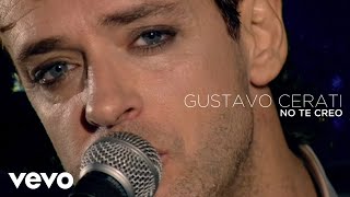 Gustavo Cerati - No Te Creo