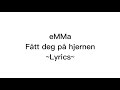 EMMa Fått Deg På Hjernen (lyrics) EMMa Fått Deg På Hjernen (lyrics)