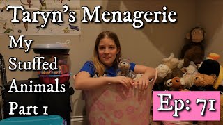 Ep 71 Taryns Menagerie - Introducing My Stuffed Animals - Part 1