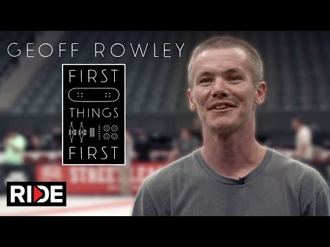 Geoff Rowley's First Skateboard - First Things First