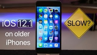 iOS 12.1 Is Not Slowing Down Your Older iPhone