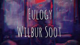 Watch Wilbur Soot Eulogy video