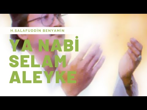 Ya nebi selam aleyke - Ya nabi salam alaika - Benyamin Salafuddin...