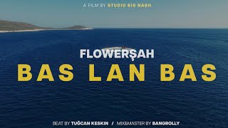 Flowerşah - Bas Lan Bas Offical Video