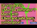 U Mumba Vs UP Yoddha eliminator 1 dream team prediction,up yoddha vs umumba pro kabaddi match 30 dec