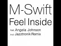 M-Swift feat Angela Johnson Feel Inside M-Swift Urban Groove Remix