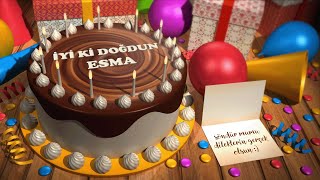 İyi Ki Doğdun Esma Esma İsmine Özel Doğum Günü Şarkıları Mutlu Yıllar Esma