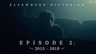 Elsewhere Historien - Episode 2 (2015-2018)