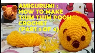 Amigurumi Winnie The Pooh Tsum Tsum Crochet Part 1 Of 4 Free Pattern