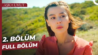 Aşk Ve Umut 2. Bölüm