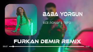 Ece Ronay⚜Tefo Baba yorgun 《remix》