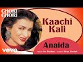 Kaachi Kali - Chori Chori | Anaida | Official Hindi Pop Song
