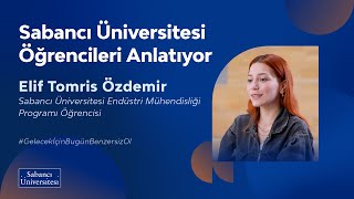 Sabancı Üniversitesi Öğrencileri Anlatıyor - Elif Tomris Özdemir