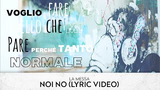 La Messa - Noi No (Lyric Video)