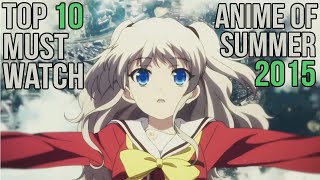 Top 10 MUST WATCH Anime of Summer 2015