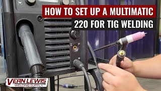 How To Set Up Miller Multimatic 220 Tig