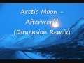 Arctic Moon - Afterworld (Dimension Remix)