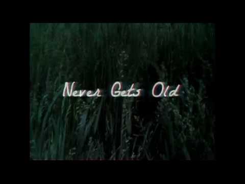 Never Gets Old Video