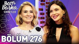 Bambaşka Sohbetler 276. Bölüm - Zeynep Sever Demirel Aşk Geçici Bir His