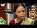 Crime Patrol Dastak - Ep 869 - Full Episode - 21st September, 2018