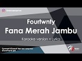 Download FANA MERAH JAMBU Fourtwenty KARAOKE + LIRIK ( AKUSTIK VERSION ) FANA MERAH JAMBU Fourtwenty KARAOKE + LIRIK ( AKUSTIK VERSION )