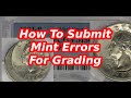How To Submit Mint Errors & Varieties To Grading Companies - PCGS