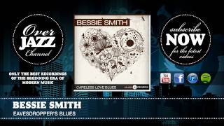 Watch Bessie Smith Eavesdroppers Blues video