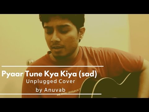 Sad song Pyar tune kya kiya (full song) HD NEW coffee-shop reprise...