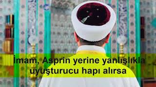 Imam, Aspirin Yerine Uyusturucu Hap Alirsa
