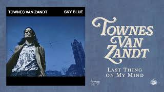 Watch Townes Van Zandt Last Thing On My Mind video