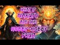 What If Naruto Ate The Hobby-Hobby Fruit | Part 1