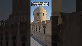 Tolunoğulları Camii Ve Medresesi Kahire Misir