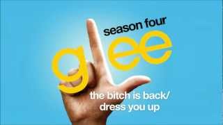 Watch Glee Cast The Bitch Is Back Dress You Up video
