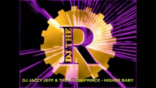 Watch Dj Jazzy Jeff The Fresh Prince Higher Baby video