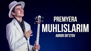 Abror Do'stov - Muhlislarim (Premyera Jonli Ijroda)