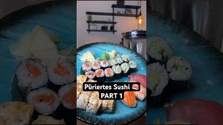 Part 1 | Püriertes Sushi 🍣