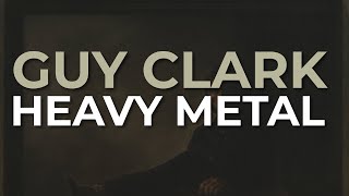 Watch Guy Clark Heavy Metal video