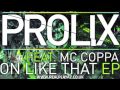 Prolix feat MC Coppa 'On Like That EP'