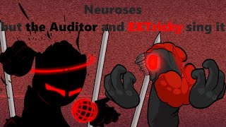 Neuroses But The Auditor And Extricky Sing It