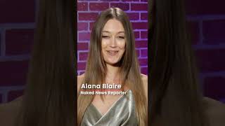 Check out our Anchors! Alana Blaire - a Naked News Original