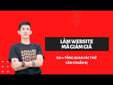 Bài 1: Hướng dẫn làm Website mã giảm giá kiếm tiền với Affiliate: Tổng quan