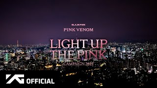 Blackpink - ‘Pink Venom’ [Light Up The Pink] Campaign 2022 Compilation