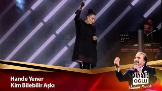 Hande Yener - Kim Bi̇lebilir Aşkı