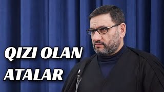 Qız Atası Olanlar Bunlara Mütləq Əməl Etsin - Hacı Şahin - Məhəbbət