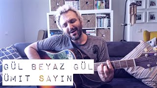 GÜL BEYAZ GÜL / Ümit Sayın (akustik cover) - Eser ÇOBANOĞLU