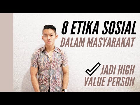 8 ETIKA SOSIAL DALAM MASYARAKAT UNTUK JADI ORANG BERGUNA