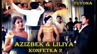 Туёна! Азизбек & Лилия - Конфетка 2| Azizbek & Liliya Konfetka 2