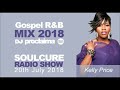 Gospel R&B Music Mix 2018 Soul, Urban on the Soulcure Radio Show with DJ Proclaima   20th July