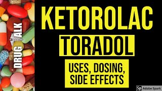 Ketorolac Toradol - Uses, Dosing, Side Effects
